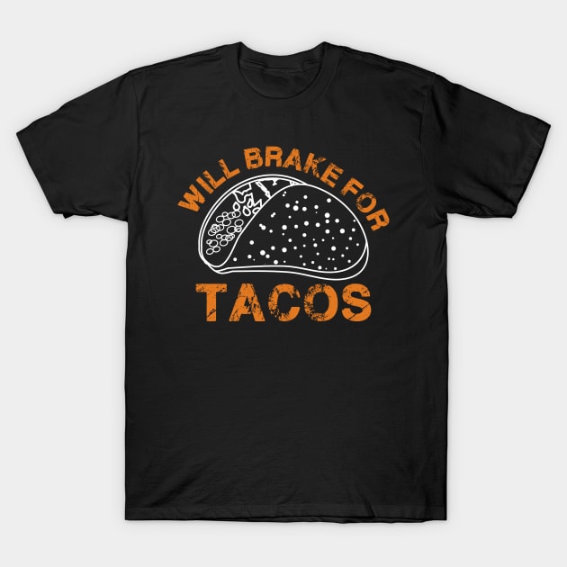 Brake for Tacos Trucker Shirt T-Shirt by CleverCraft